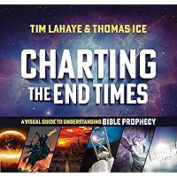 Charting the End Times: A Visual Guide to Understanding Bible Prophecy (Tim LaHaye Prophecy Library) Charting the End Times: A Visual Guide to Understanding Bible Prophecy (Tim LaHaye Prophecy Library) Hardcover