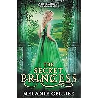 The Secret Princess: A Retelling of The Goose Girl (Return to the Four Kingdoms) The Secret Princess: A Retelling of The Goose Girl (Return to the Four Kingdoms) Paperback Kindle Audible Audiobook