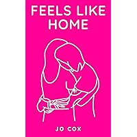 Feels Like Home: A fun friends to lovers sapphic romance (Feels Like... Book 1) Feels Like Home: A fun friends to lovers sapphic romance (Feels Like... Book 1) Kindle Paperback