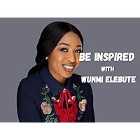 Be Inspired with Wunmi Elebute