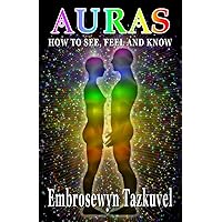 Auras: How to See, Feel & Know Auras: How to See, Feel & Know Paperback Kindle Hardcover