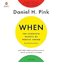 When: The Scientific Secrets of Perfect Timing When: The Scientific Secrets of Perfect Timing Audible Audiobook Paperback Kindle Hardcover Spiral-bound Mass Market Paperback Audio CD