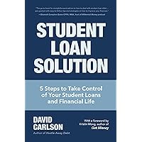 Student Loan Solution: 5 Steps to Take Control of Your Student Loans and Financial Life Student Loan Solution: 5 Steps to Take Control of Your Student Loans and Financial Life Kindle Paperback