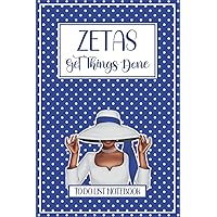 Zetas Get Things Done To Do List Notebook: Checklist & Dot Grid Journal for ZPB Finer Women - Zeta Phi Beta Sorority Paraphernalia Gift - Simple Daily ... Notepad with Checkboxes and Dotted Grids Zetas Get Things Done To Do List Notebook: Checklist & Dot Grid Journal for ZPB Finer Women - Zeta Phi Beta Sorority Paraphernalia Gift - Simple Daily ... Notepad with Checkboxes and Dotted Grids Paperback