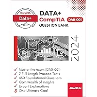 COMPTIA DATA+ | MASTER THE EXAM (DA0-001): 7 PRACTICE TESTS, 650 RIGOROUS QUESTIONS, GAIN WEALTH OF INSIGHTS, EXPERT EXPLANATIONS AND ONE ULTIMATE GOAL COMPTIA DATA+ | MASTER THE EXAM (DA0-001): 7 PRACTICE TESTS, 650 RIGOROUS QUESTIONS, GAIN WEALTH OF INSIGHTS, EXPERT EXPLANATIONS AND ONE ULTIMATE GOAL Paperback Kindle