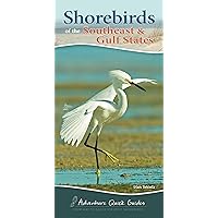Shorebirds of the Southeast & Gulf States: Your Way to Easily Identify Shorebirds (Adventure Quick Guides) Shorebirds of the Southeast & Gulf States: Your Way to Easily Identify Shorebirds (Adventure Quick Guides) Spiral-bound