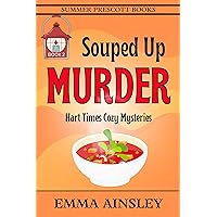 Souped Up Murder (Hart Times Cozy Mysteries Book 2) Souped Up Murder (Hart Times Cozy Mysteries Book 2) Kindle Paperback