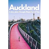 Auckland in 3 Days |Travel Guide 2023 with Photos| All you need to know before you Go to New Zealand: 3 days itinerary| Best Things to Do| Online Maps| Best Restaurants| Best Day Trips Auckland in 3 Days |Travel Guide 2023 with Photos| All you need to know before you Go to New Zealand: 3 days itinerary| Best Things to Do| Online Maps| Best Restaurants| Best Day Trips Paperback Kindle