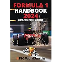 Formula 1 Handbook 2024: Grand Prix Guide for F1 Fans Formula 1 Handbook 2024: Grand Prix Guide for F1 Fans Paperback