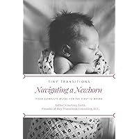 Sleep Solutions for Newborns: A Gentle Guide to Navigating the First 12 Weeks Sleep Solutions for Newborns: A Gentle Guide to Navigating the First 12 Weeks Kindle Paperback