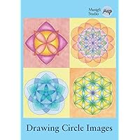 Drawing Circle Images: How to Draw Artistic Symmetrical Images with a Ruler and Compass Drawing Circle Images: How to Draw Artistic Symmetrical Images with a Ruler and Compass Paperback