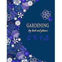 Garden Log Book: Gardening Organizer To Record Plant Details and Growing Notes