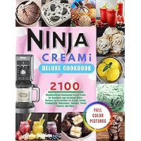 Ninja CREAMi Deluxe Cookbook With Full Color Pictures: 2100 Mouthwatering Homemade Frozen Treats for Beginners and Advanced Users | Recipes for ... Slushies, Frozen Yogurts, and More. Ninja CREAMi Deluxe Cookbook With Full Color Pictures: 2100 Mouthwatering Homemade Frozen Treats for Beginners and Advanced Users | Recipes for ... Slushies, Frozen Yogurts, and More. Paperback