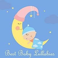 Best Baby Lullabies - Bedtime Music