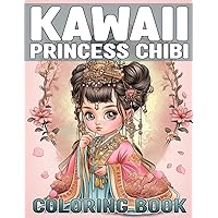 Kawaii Princess Chibi Coloring Book: Cute Coloring Pages With Kawaii Chibi Girls in Princess Costumes For Stress Relief & Relaxation | Wonderful Fashion Collection