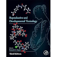 Reproductive and Developmental Toxicology Reproductive and Developmental Toxicology Hardcover Kindle