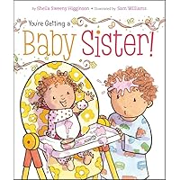 You're Getting a Baby Sister! You're Getting a Baby Sister! Board book Kindle Hardcover