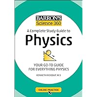 Barron's Science 360: A Complete Study Guide to Physics with Online Practice (Barron's Test Prep)
