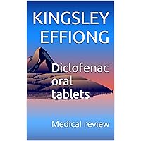 Diclofenac oral tablets: Medical review Diclofenac oral tablets: Medical review Kindle