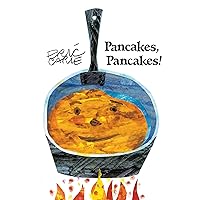 Pancakes, Pancakes! (The World of Eric Carle) Pancakes, Pancakes! (The World of Eric Carle) Hardcover Paperback Board book