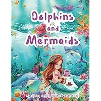 Dolphins and Mermaids - An activity book.: Part of the 
