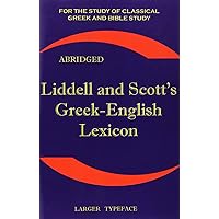 Liddell and Scott's Greek-English Lexicon (Greek and English Edition) Liddell and Scott's Greek-English Lexicon (Greek and English Edition) Paperback