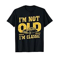 I'm Not Old I'm Classic Car graphic Vintage Retro Funny T-Shirt