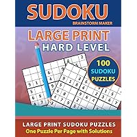 Sudoku Large Print: 100 Sudoku Puzzles with Hard Level - One Puzzle Per Page with Solutions (Brain Games Book 5)