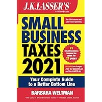 J.K. Lasser's Small Business Taxes 2021: Your Complete Guide to a Better Bottom Line J.K. Lasser's Small Business Taxes 2021: Your Complete Guide to a Better Bottom Line Paperback