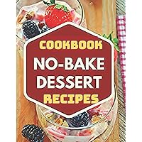 Healthy No-Bake Dessert Recipes - Let's Make These Desserts with NO Baking