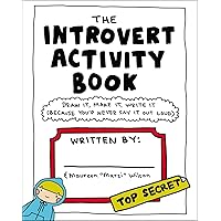 The Introvert Activity Book: Draw It, Make It, Write It (Because You'd Never Say It Out Loud) (Introvert Doodles Series) The Introvert Activity Book: Draw It, Make It, Write It (Because You'd Never Say It Out Loud) (Introvert Doodles Series) Spiral-bound
