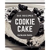 365 Cookie Cake Recipes: Enjoy Everyday With Cookie Cake Cookbook! 365 Cookie Cake Recipes: Enjoy Everyday With Cookie Cake Cookbook! Kindle Paperback