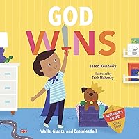 God Wins: Walls, Giants, and Enemies Fall (A Beginner's Gospel Story Book)
