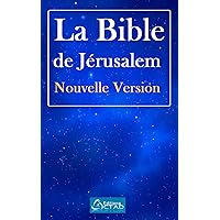 La Bible de Jérusalem Nouvelle Version (French Edition) La Bible de Jérusalem Nouvelle Version (French Edition) Kindle