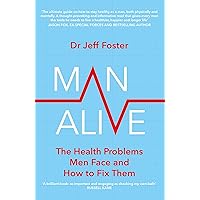 Man Alive: The health problems men face and how to fix them Man Alive: The health problems men face and how to fix them Kindle Audible Audiobook Paperback