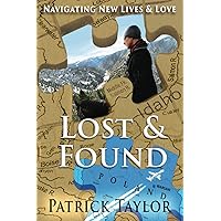 Lost & Found: Navigating New Lives & Love (Real-Life Adventures of the Texas Yeti) Lost & Found: Navigating New Lives & Love (Real-Life Adventures of the Texas Yeti) Paperback Kindle