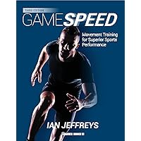 Gamespeed: Movement Training for Superior Sports Performance (Third Edition) Gamespeed: Movement Training for Superior Sports Performance (Third Edition) Paperback