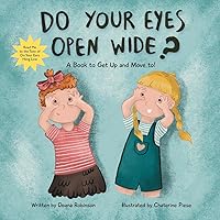Do Your Eyes Open Wide: A Book to Get Up and Move to Do Your Eyes Open Wide: A Book to Get Up and Move to Paperback
