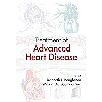 Treatment of Advanced Heart Disease (Fundamental and Clinical Cardiology) Treatment of Advanced Heart Disease (Fundamental and Clinical Cardiology) Hardcover