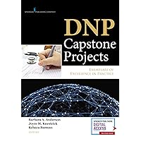 DNP Capstone Projects: Exemplars of Excellence in Practice DNP Capstone Projects: Exemplars of Excellence in Practice Paperback Kindle