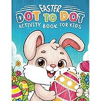 Easter Dot to Dot Activity Book for Kids: ABC & 123 Connect the Dot Puzzles, Tracing Practice and Coloring Fun for Kids Age 4, 5, 6, 7, 8
