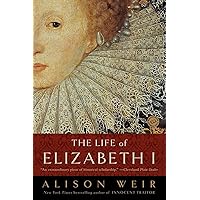 The Life of Elizabeth I The Life of Elizabeth I Paperback Kindle Hardcover Preloaded Digital Audio Player