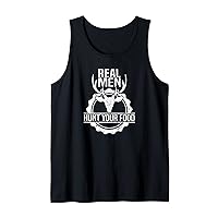 Mens Real men hunt your food | Hunting Lover Funny Hunting Tank Top