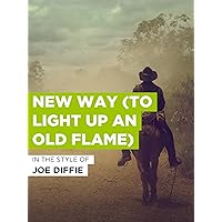 New Way (To Light Up An Old Flame)