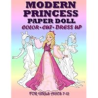 Modern Princess Paper Doll for Girls Ages 7-12; Cut, Color, Dress up and Play. Coloring book for kids Modern Princess Paper Doll for Girls Ages 7-12; Cut, Color, Dress up and Play. Coloring book for kids Paperback