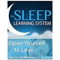 Open Yourself to Love, Hypnosis (The Sleep Learning System)