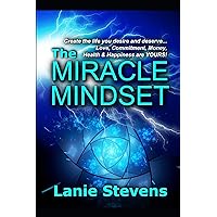 The Miracle Mindset: Love, Commitment, Money, Health & Happiness Are YOURS: Practical Law of Attraction Guide (Love Advice Books) The Miracle Mindset: Love, Commitment, Money, Health & Happiness Are YOURS: Practical Law of Attraction Guide (Love Advice Books) Paperback Kindle