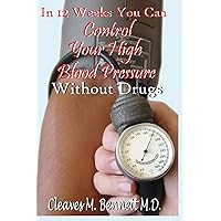 In 12 weeks You Can Control Your High Blood Pressure Without Drugs In 12 weeks You Can Control Your High Blood Pressure Without Drugs Paperback Hardcover