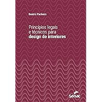 Princípios legais e técnicos para design de interiores (Série Universitária) (Portuguese Edition)