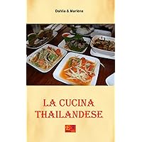 La cucina Thailandese (Cucina Etnica Vol. 3) (Italian Edition)